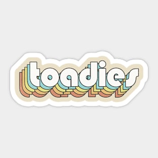 Retro Toadies Sticker